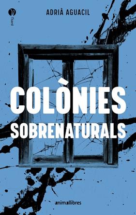 COLÒNIES SOBRENATURALS | 9788410302471 | AGUACIL, ADRIÀ