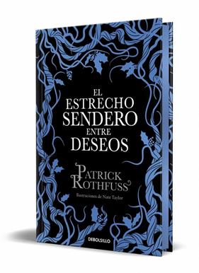 ESTRECHO SENDERO ENTRE DESEOS (EDICIÓN ESPECIAL LIMITADA), EL | 9788466390682 | ROTHFUSS, PATRICK