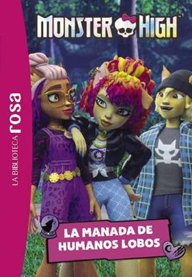 MONSTER HIGH 4 : LA MANADA DE HUMANOS LOBO | 9788410301474 | BARFÉTY, ELISABETH