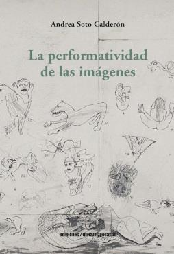 PERFORMATIVIDAD DE LAS IMAGENES, LA | 9789566048299 | SOTO CALDERON, ANDREA