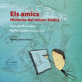 AMICS : HISTÒRIES DEL SENYOR VALÉRY | 9788417638917 | TAVARES, GONÇALO M. ; CAIANO, RACHEL