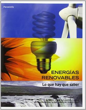 ENERGÍAS RENOVABLES. LO QUE HAY QUE SABER | 9788428329682 | ROLDÁN VILORIA, JOSÉ