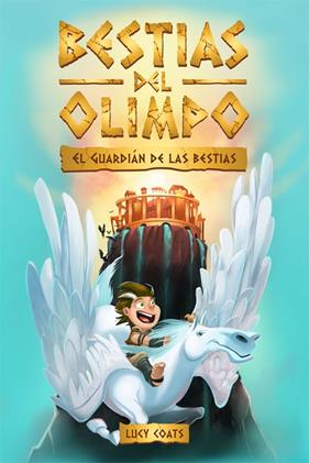 BESTIAS DEL OLIMPO 1 : EL GUARDIAN DE LAS BESTIAS | 9788424664817 | COATS, LUCY