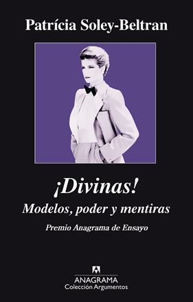 DIVINAS! MODELOS, PODER Y MENTIRAS | 9788433963840 | SOLEY-BELTRAN, PATRICIA