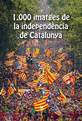1.000 IMATGES DE LA INDEPENDENCIA DE CATALUNYA | 9788483308905 | VVAA