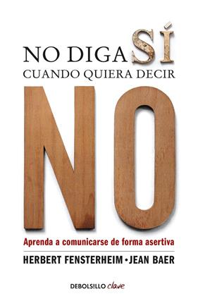 NO DIGA SI CUANDO QUIERA DECIR NO | 9788499086613 | FENSTERHEIM, HERBERT; BAER, JEAN  