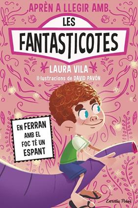 APRENDRE A LLEGIR AMB LES FANTASTICOTES 15 : EN FERRAN AMB EL FOC TÉ UN ESPANT | 9791387783662 | VILA, LAURA