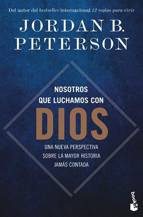 NOSOTROS QUE LUCHAMOS CON DIOS | 9788408315537 | PETERSON, JORDAN B.