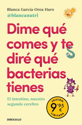 DIME QUÉ COMES Y TE DIRÉ QUÉ BACTERIAS TIENES (CAMPAÑA DE VERANO EDICIÓN LIMITADA) | 9788466376662 | GARCÍA-OREA HARO (@BLANCANUTRI), BLANCA