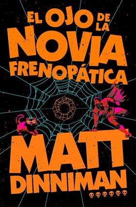 OJO DE LA NOVIA FRENOPÁTICA, EL | 9788410466470 | DINNIMAN, MATT