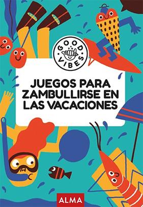 JUEGOS PARA ZAMBULLIRSE EN LAS VACACIONES (GOOD VIBES) | 9788410206731 | GALLO, PABLO