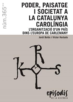 PODER PAISATGE I SOCIETAT A LA CATALUNYA CAROLINGIA | 9788423208593 | BOLOS, JORDI I VICTOR HURTADO