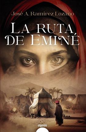 RUTA DE EMINÉ, LA | 9788491898511 | RAMÍREZ LOZANO, JOSÉ ANTONIO