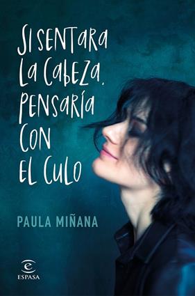 SI SENTARA LA CABEZA PENSARIA CON EL CULO | 9788467057744 | MIÑANA, PAULA