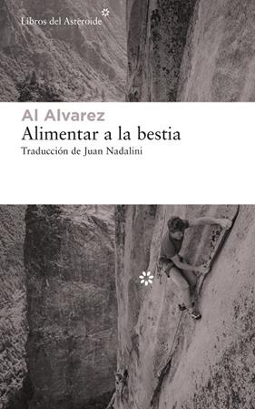 ALIMENTAR LA BESTIA | 9788417977351 | ALVAREZ, AL