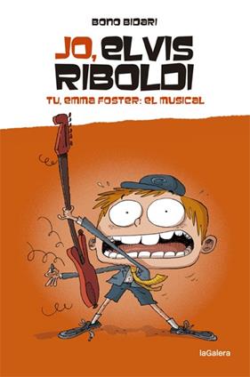 JO ELVIS RIBOLDI 4 : TU EMMA FORSTER EL MUSICAL | 9788424669232 | BIDARI, BONO