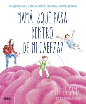 MAMÁ, ¿QUÉ PASA DENTRO DE MI CABEZA? | 9788491999140 | SANZ, ELENA ; KIM AMATE
