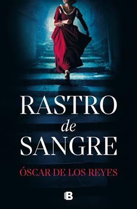 RASTRO DE SANGRE | 9788466682794 | REYES, ÓSCAR DE LOS