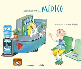 NICOLÁS VA AL MÉDICO (CON PINTOGRAMAS) | 9788413432960 | ASOCIACIÓN BATA ; SUAREZ, ALICIA