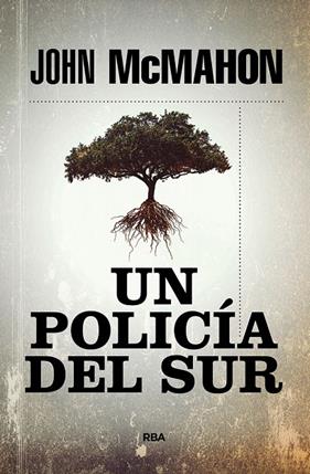 UN POLICIA DEL SUR | 9788491879978 | MCMAHON, JOHN