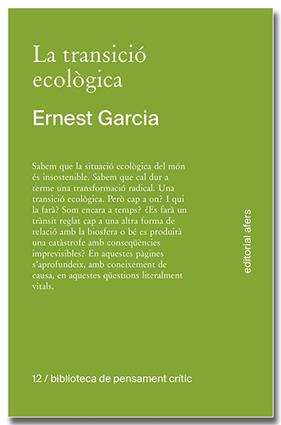 TRANSICIÓ ECOLÒGICA, LA :  QUÈ ÉS, COM TINDRÀ LLOC, QUI LA FARÀ? | 9791387680138 | GARCIA GARCIA, ERNEST