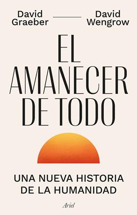 AMANECER DE TODO, EL | 9788434440678 | GRAEBER, DAVID ; WENGROW, DAVID
