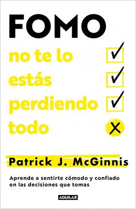FOMO: NO TE LO ESTÁS PERDIENDO TODO | 9788403525337 | MCGINNIS, PATRICK J.