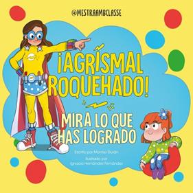 MIRA LO QUE HAS LOGRADO ¡AGRISMAL ROQUEHADO! | 9788448870041 | DURÁN (@MESTRAAMBCLASSE), MONTSE ; HERNÁNDEZ, IGNACIO
