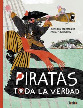 PIRATAS TODA LA VERDAD | 9788418821899 | STEPANENKO, EKATERINA ; PLAVINSKAYA, POLYA