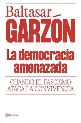 DEMOCRACIA AMENAZADA, LA | 9788408322085 | GARZÓN, BALTASAR