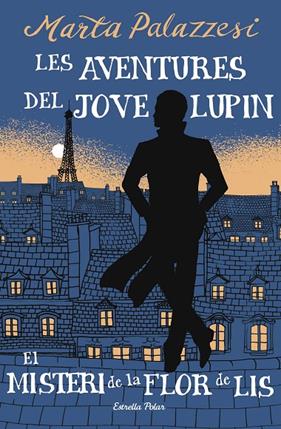 AVENTURES DEL JOVE LUPIN 2 : EL MISTERI DE LA FLOR DE LIS | 9791387783785 | PALAZZESI, MARTA