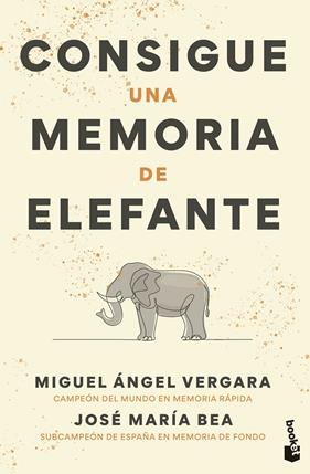 CONSIGUE UNA MEMORIA DE ELEFANTE | 9788427051768 | VERGARA, MIGUEL ÁNGEL ; BEA, JOSÉ MARÍA