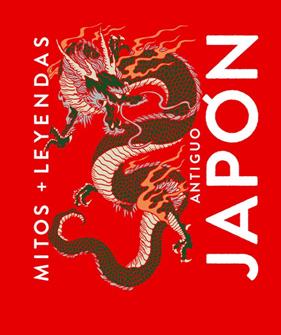 MITOS Y LEYENDAS ANTIGUO JAPÓN | 9788410206137