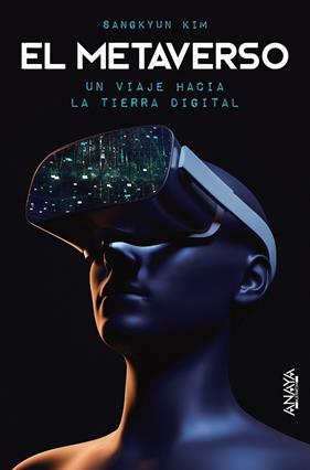 METAVERSO : UN VIAJE HACIA LA TIERRA DIGITAL | 9788441546233 | KIM, SANGKYUN