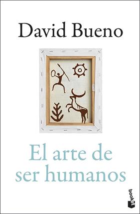 ARTE DE SER HUMANOS, EL | 9788423370573 | BUENO TORRENS, DAVID