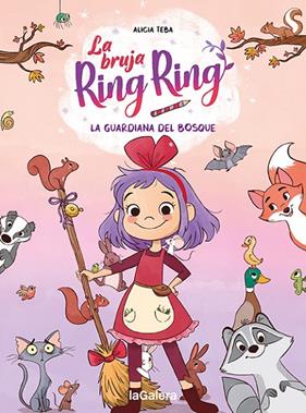 BRUJA RING RING 1 :  LA GUARDIANA DEL BOSQUE | 9788424672744 | TEBA, ALICIA