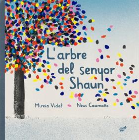 ARBRE DEL SENYOR SHAUN, L' | 9788418702297 | VIDAL SÁENZ, MIREIA; CAAMAÑO, NEUS