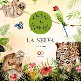 PINTURA A LA ACUARELA : LA SELVA | 9788441546387 | FOX, DANA