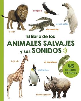 LIBRO DE LOS ANIMALES SALVAJES Y SUS SONIDOS, EL | 9788491451617