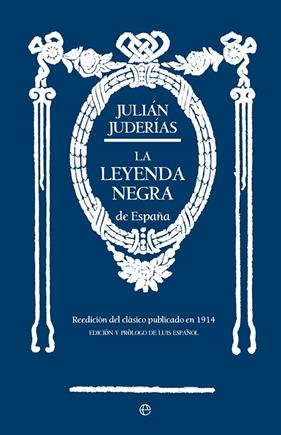 LEYENDA NEGRA DE ESPAÑA, LA | 9788413845531 | JUDERÍAS, JULIÁN