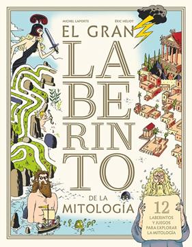 GRAN LABERINTO DE LA MITOLOGIA, EL | 9788413181646 | LAPORTE, MICHEL ; HELIOT, ERIC