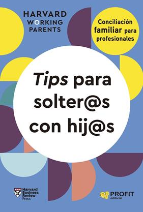 TIPS PARA SOLTER@S CON HIJ@S | 9788419841704