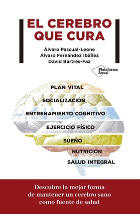 CEREBRO QUE CURA, EL | 9788417622299 | PASCUAL-LEONE, ALVARO ; FERNANDEZ IBAÑEZ, ALVARO ; BARTRES-FERNANDEZ, DAVID