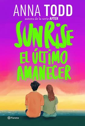SUNRISE :  EL ÚLTIMO AMANECER | 9788408320593 | TODD, ANNA