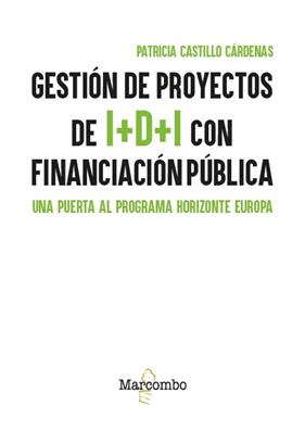 GESTIÓN DE PROYECTOS DE I+D+I CON FINANCIACIÓN PÚBLICA | 9788426742117 | CASTILLO CÁRDENAS, PATRICIA