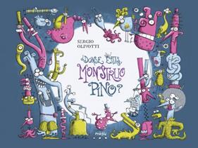 DÓNDE ESTÁS, MONSTRUO PINO? | 9788418753244 | OLIVOTTI, SERGIO
