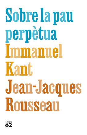 SOBRE LA PAU PERPÈTUA | 9788429783308 | KANT, IMMANUEL ; ROUSSEAU, JEAN-JACQUES