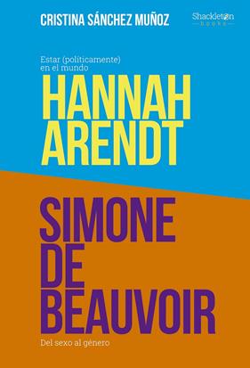 GRANDES PENSADORAS: SIMONE DE BEAUVOIR Y HANNAH ARENDT | 9788413612522 | SÁNCHEZ, CRISTINA