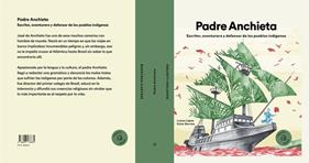 PADRE ANCHIETA :  ESCRITOR, AVENTURERO Y DEFENSOR DE LOS PUEBLOS INDÍGENAS | 9788494723766 | LÓPEZ, LUCAS ; BARRIOS, ITZIAR