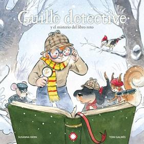 GUILLE DETECTIVE Y EL MISTERIO DEL LIBRO ROTO | 9791387614317 | ISERN, SUSANNA ; GALMÉS, TONI